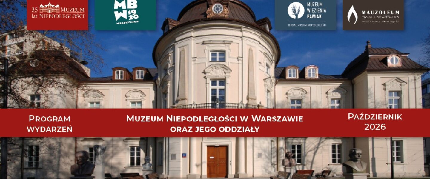 Program wydarzeń Muzeum Niepodległości i jego oddziałów na październik 2026